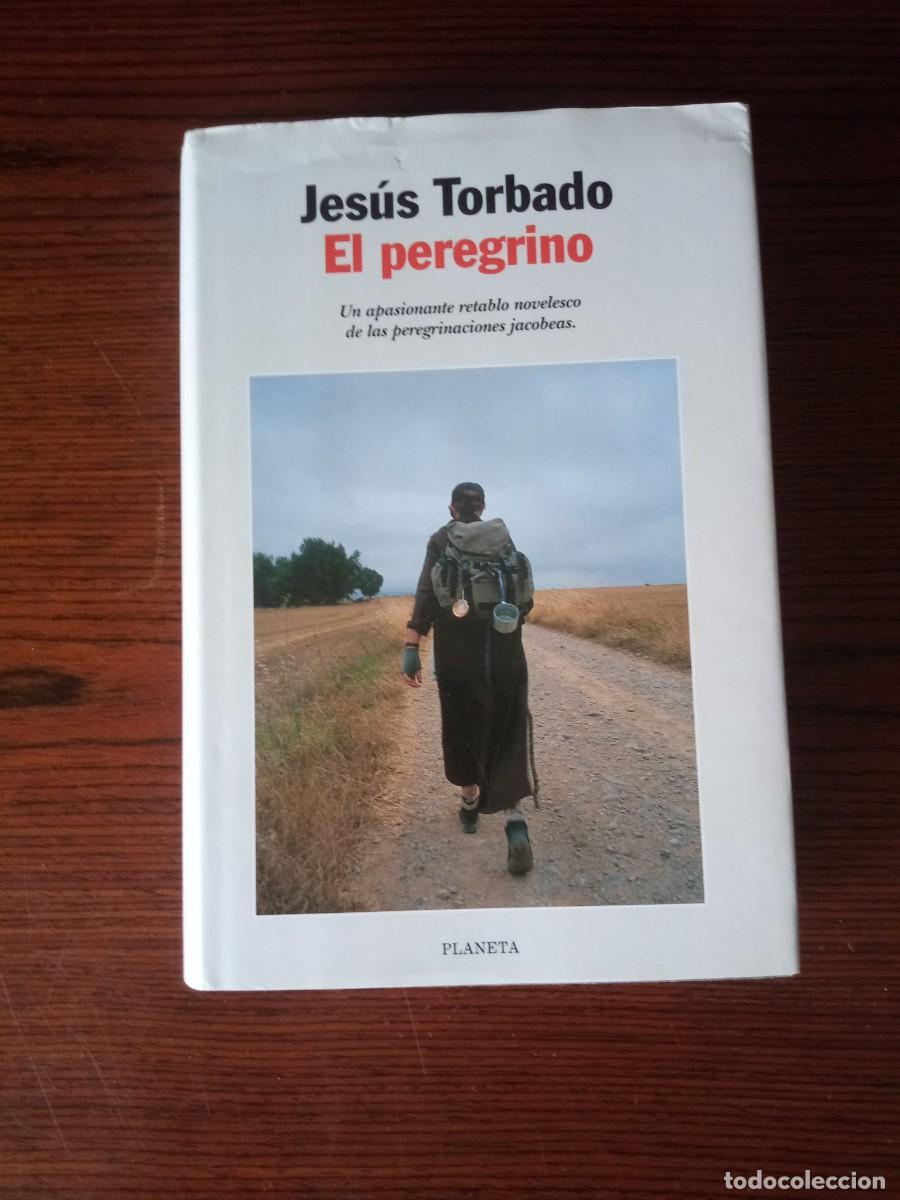 Libros: &rdquo;El peregrino&rdquo;, Jes&uacute;s Torbado - Foto 1
