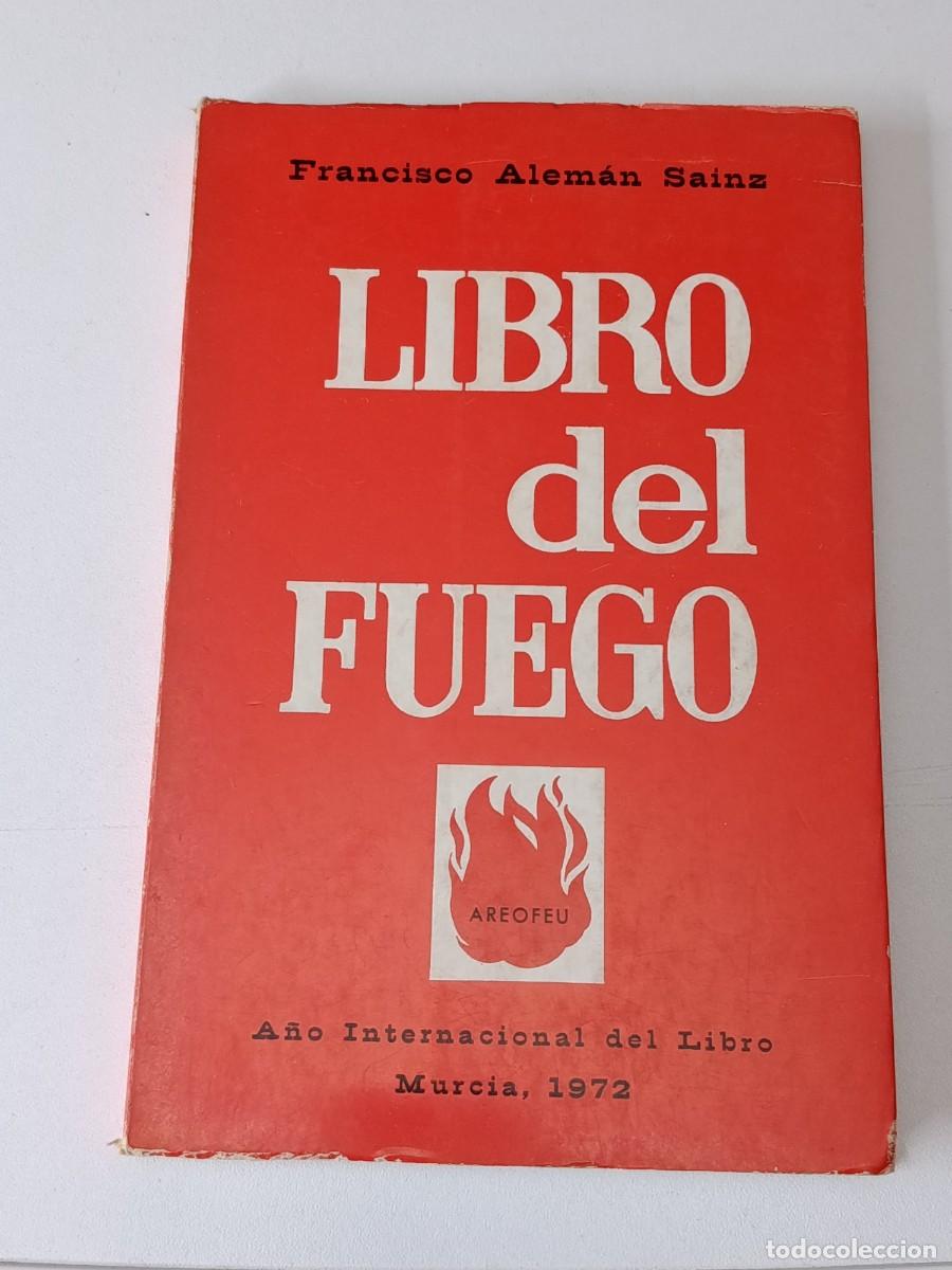 Libros: EL LIBRO DEL FUEGO FRANCISCO ALEMAN - Foto 1