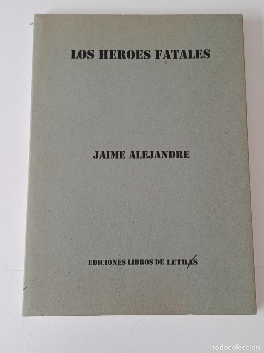 Libros: HEROES FATALES JAIME ALEJANDRE - Foto 1
