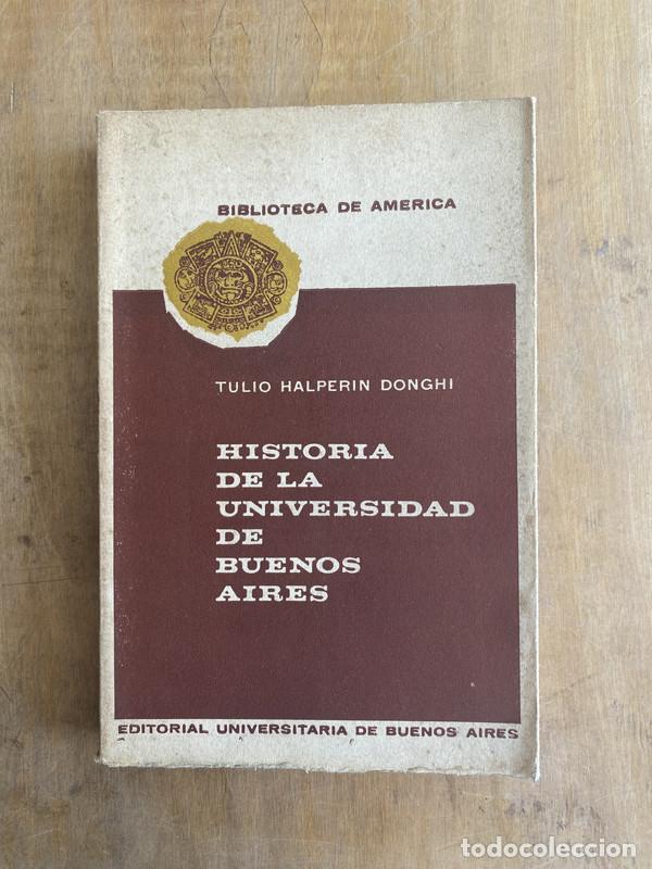 Livres: Historia de la universidad de Buenos Aires - Halperin Donghi tulio