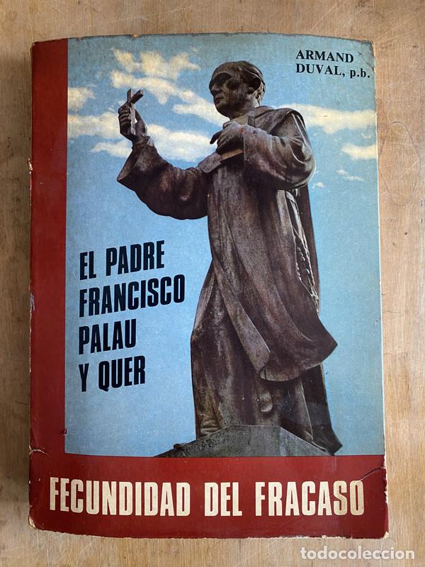 B&uuml;cher: el padre Francisco Palau y Quer. Fecundidad del fracaso - Duval Armand (P.B)