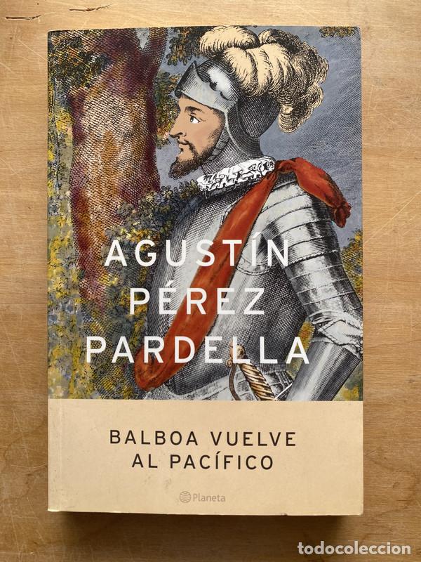 Libros: Balboa vuelve al pacifico - Perez Pardella Agustin - Foto 1