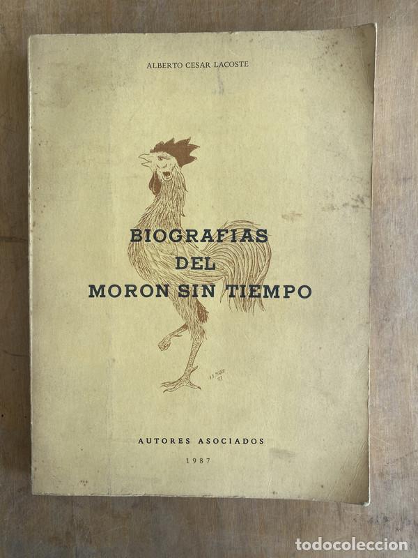 B&uuml;cher: Biograf&iacute;as del Moron sin tiempo - Lacoste Alberto Cesar