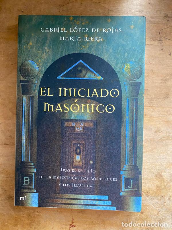Livros em segunda m&atilde;o: el iniciado masonico. Tras el secreto de la masoneria los rosacruces y los illuminati - Lopez de Roj