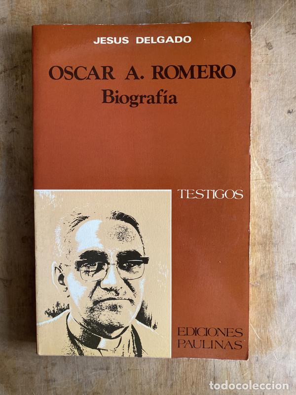 Libri di seconda mano: Oscar A. Romero - Biografia. Testigos - Delgado Jesus