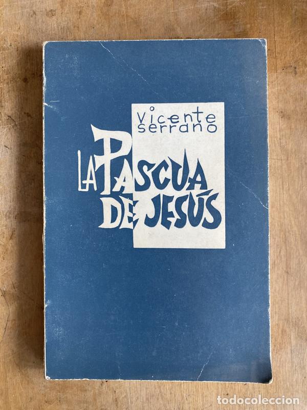 Libros: La pascua de Jesus - Serrano Vicente - Foto 1