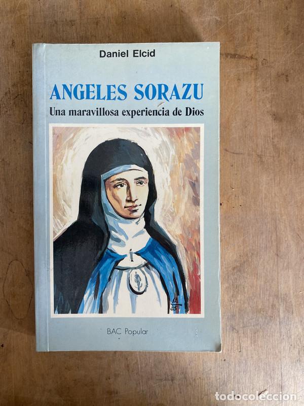 B&uuml;cher: angeles Sorazu. Una maravillosa experiencia de Dios - Elcid Daniel
