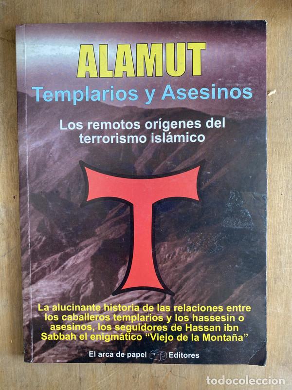 B&uuml;cher: Alamut. Templarios y asesinos. Los remotos origenes del terrorismo islamico
