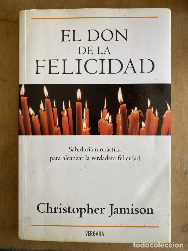B&uuml;cher: el don de la felicidad. Sabiduria monastica para alcanzar la verdadera felicidad - Jamison Christoph