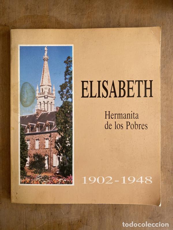 Libros: Elisabeth. Hermanita de los Pobres. 1902�1948 - Foto 1