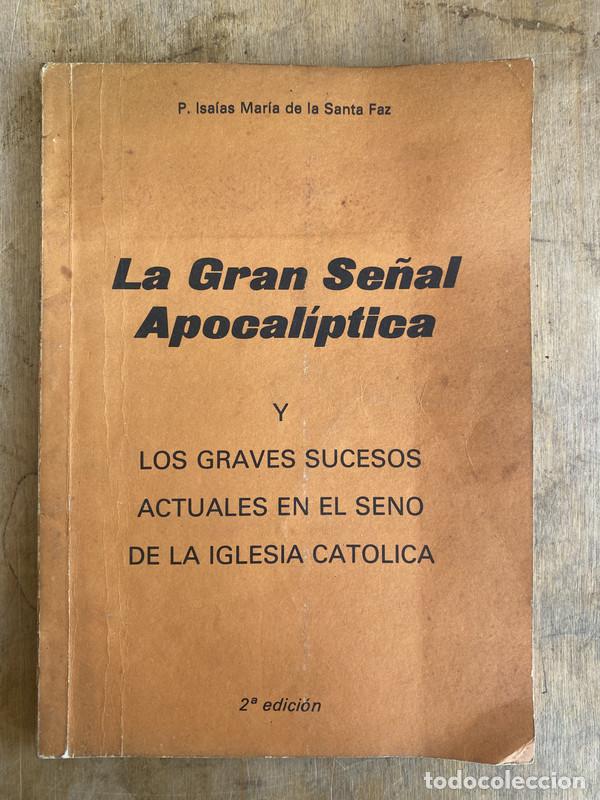 Libros: La gran se&ntilde;al apocaliptica y los graves sucesos actuales en el seno de la iglesia catolica - De la S