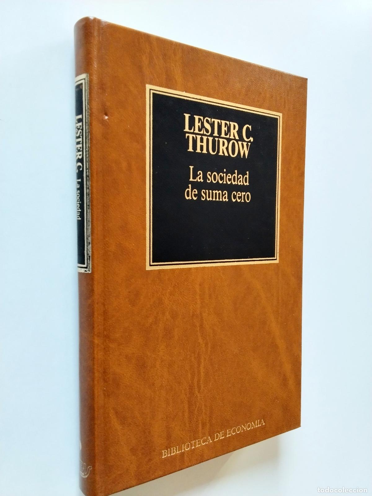 Libros: Lester C. Thurow - La sociedad de suma cero - Foto 1
