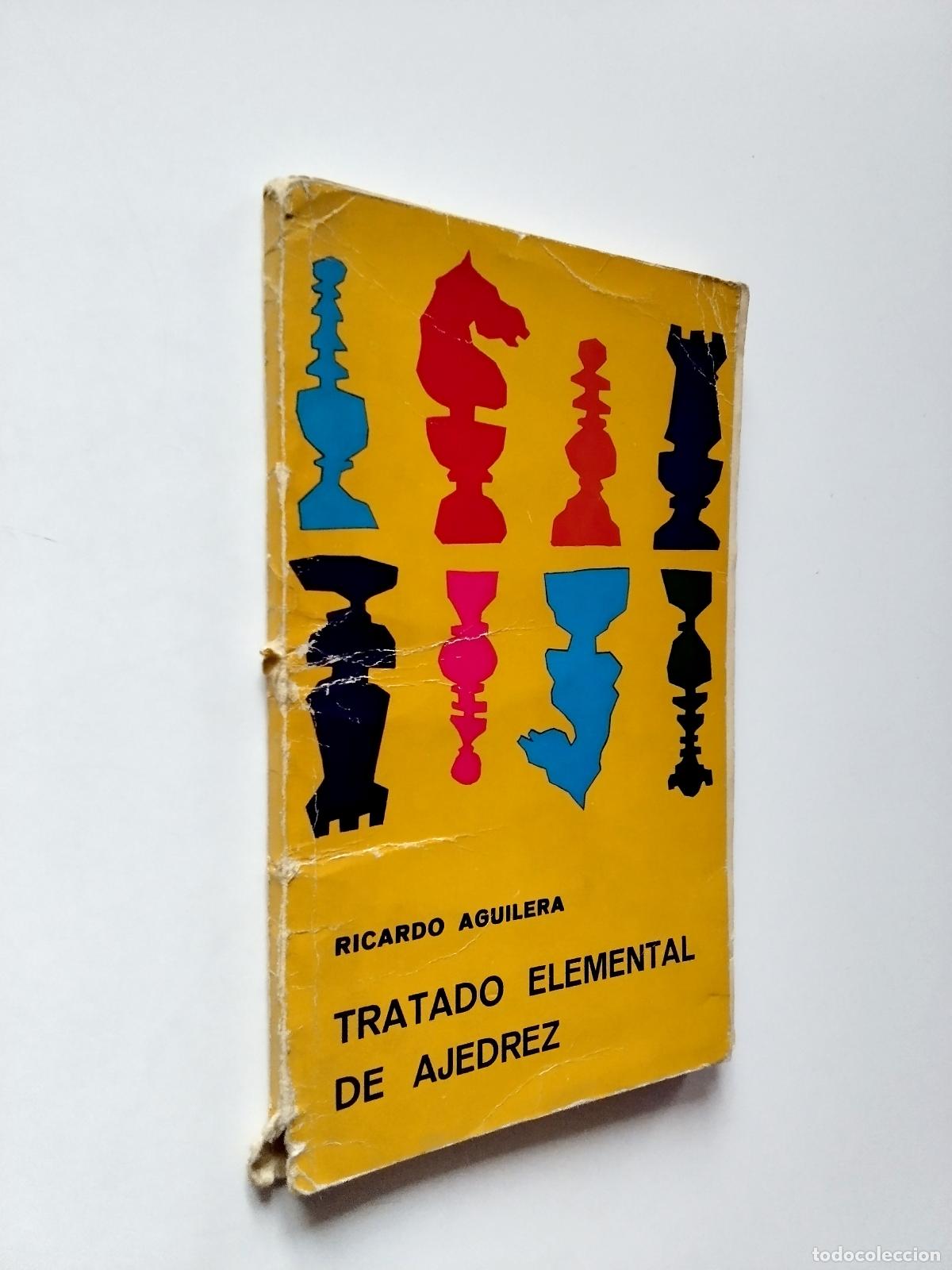 Libros: Ricardo Aguilera - Tratado Elemental de ajedrez - Foto 1