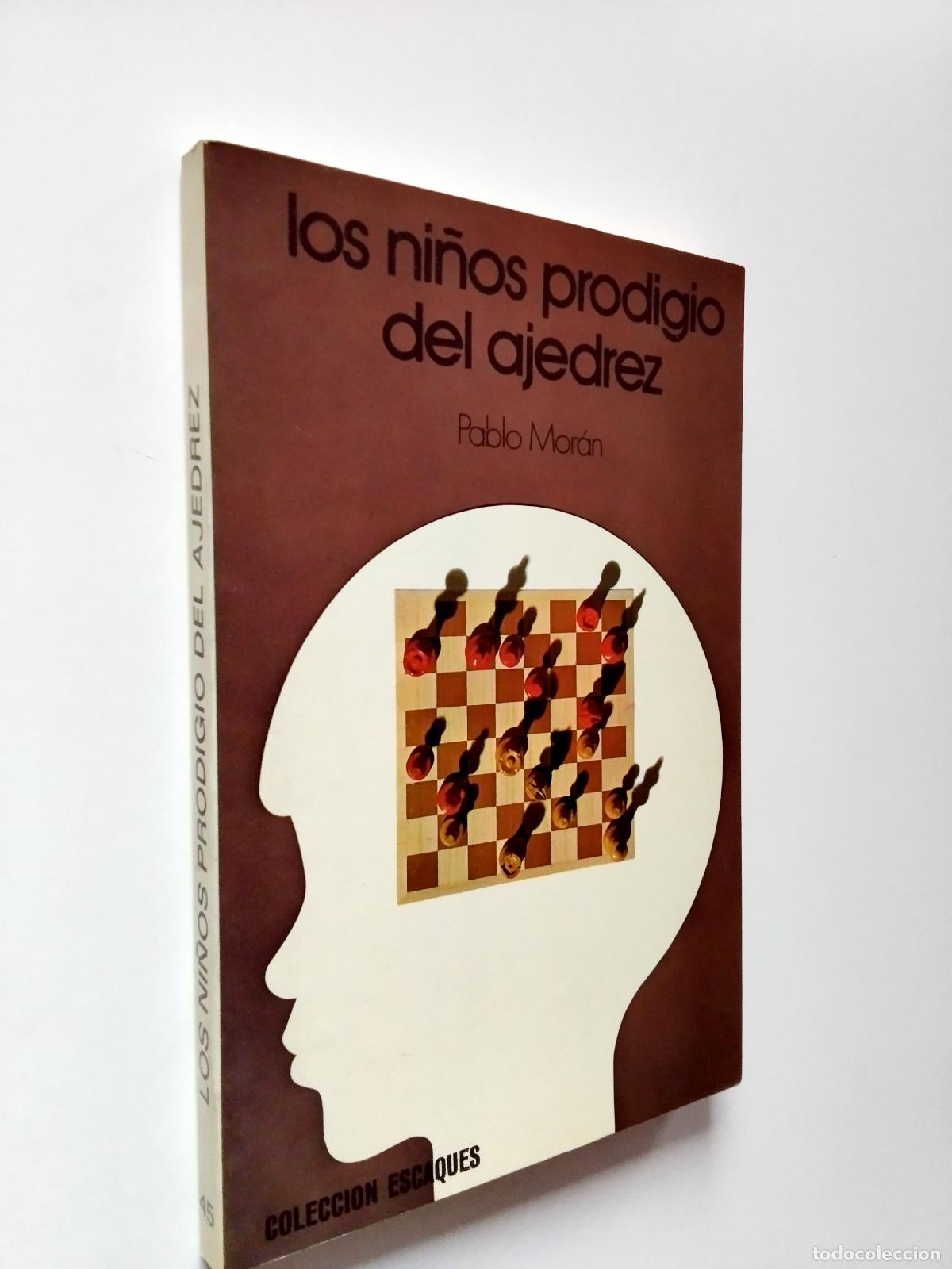 Libros: Pablo Mor&aacute;n - Los ni&ntilde;os prodigio del ajedrez - Foto 1