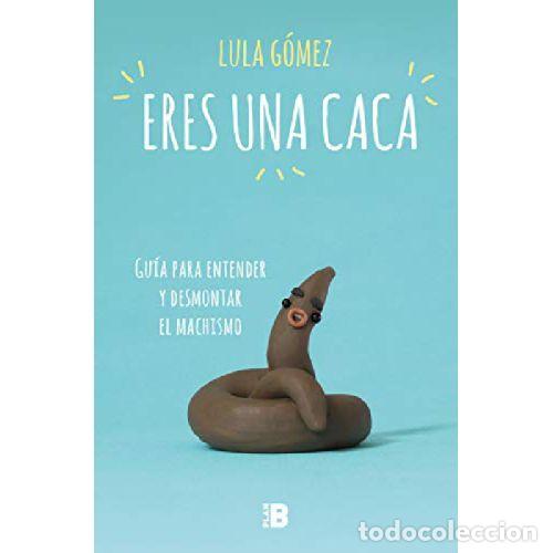 Libros: ERES UNA CACA - LULA G&Oacute;MEZ - Foto 1