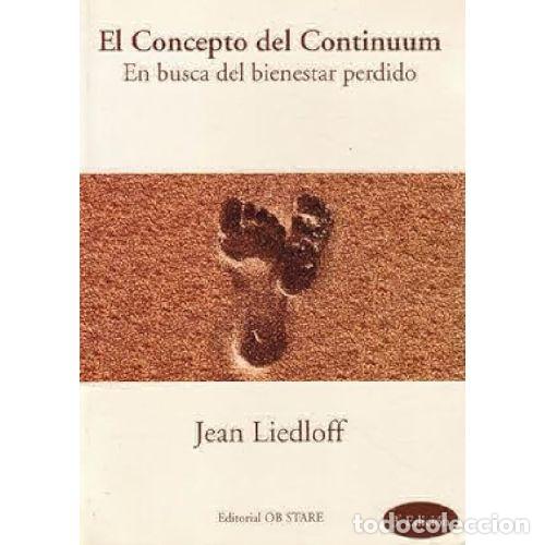 Libros: EL CONCEPTO DEL CONTINUUM. EN BUSCA DEL BIENESTAR PERDIDO - JEAN LIEDLOFF - Foto 1