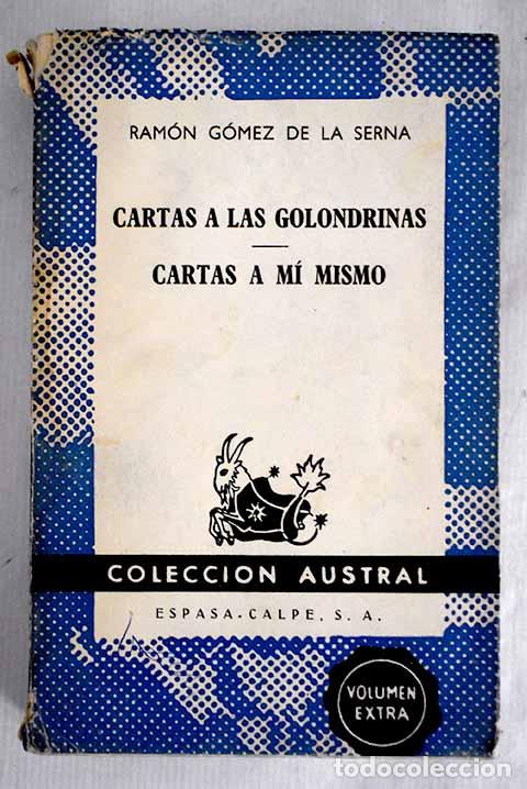 Libros: Cartas a las golondrinas ; Cartas a m&iacute; mismo.- G&oacute;mez de la Serna, Ram&oacute;n