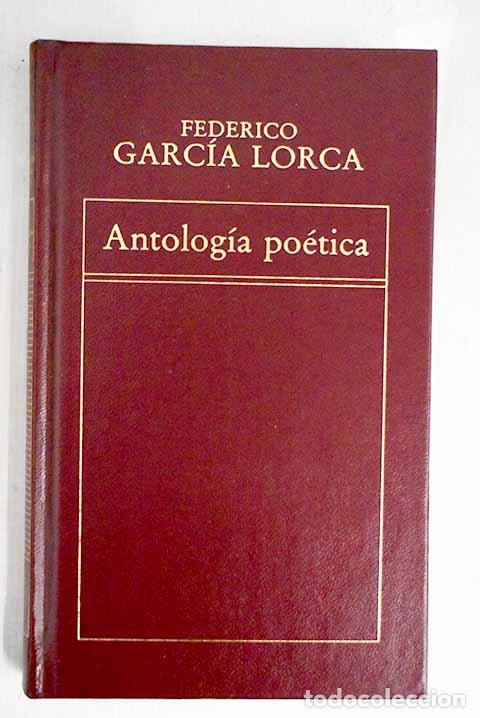 Libros: Antolog&iacute;a po&eacute;tica: Garc&iacute;a Lorca, Federico.- Garc&iacute;a Lorca, Federico