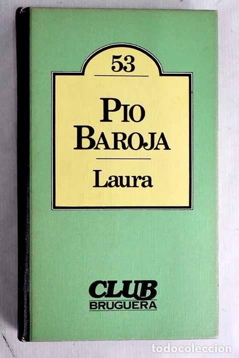 Libros: Laura: Baroja, P&iacute;o: Bruguera..- Baroja, P&iacute;o