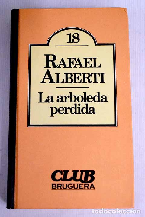 Libros: La &aacute;rboleda perdida: Alberti, Rafael.- Alberti, Rafael - Foto 1