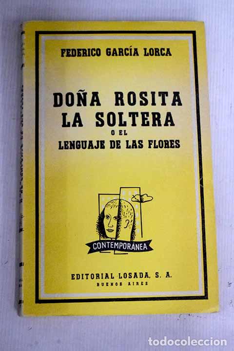 Libros: Do&ntilde;a Rosita la soltera o el lenguaje de las flores: Poema granadino..- Garc&iacute;a Lorca, Federico