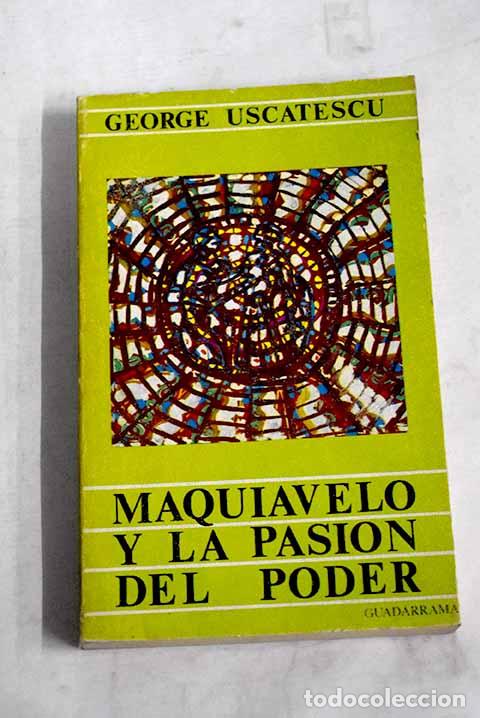 Libros: Maquiavelo y la pasi&oacute;n del poder.- Uscatescu, George - Foto 1