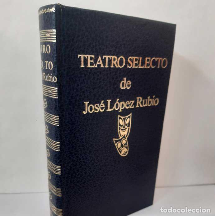 Libros: TEATRO SELECTO - L&Oacute;PEZ RUBIO, JOS&Eacute; - Foto 1