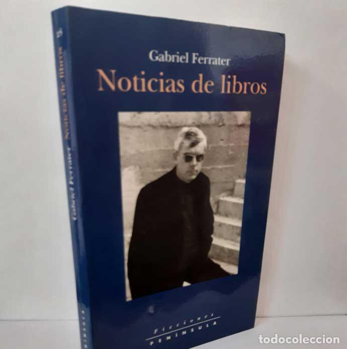 Libros: NOTICIAS DE LIBROS - FERRATER, GABRIEL