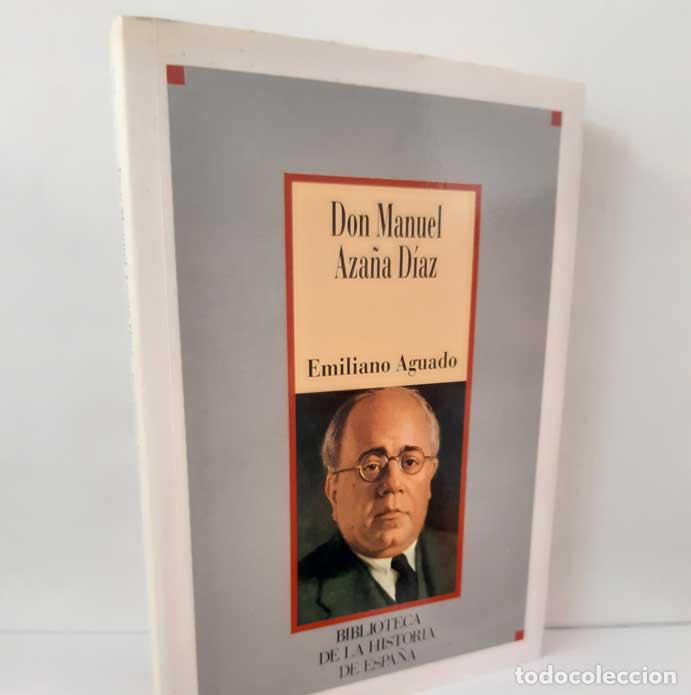 Libros: DON MANUEL AZA&Ntilde;A D&Iacute;AZ - AGUADO, EMILIANO - Foto 1