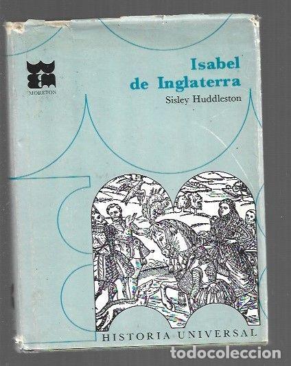 Libros: ISABEL DE INGLATERRA - HUDDLESTON, SISLEY - Foto 1