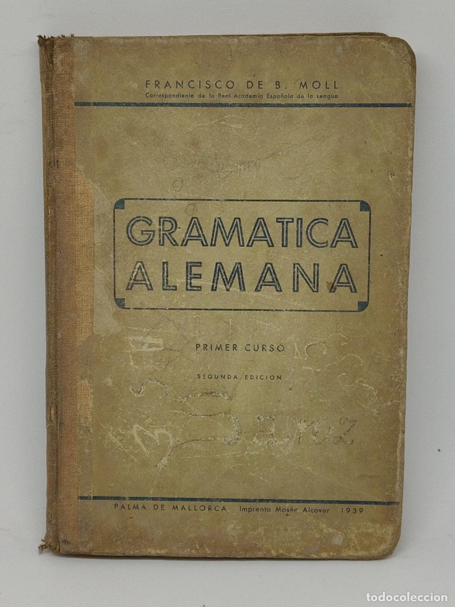 B&uuml;cher: GRAMATICA ALEMANA. Primer curso - B. Moll, Francisco de - tdk17 -