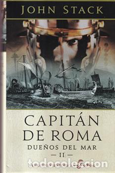 Libros: Capit&aacute;n de Roma. Due&ntilde;os del mar II - John Stack - Foto 1