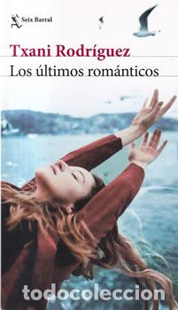 Libros: Los &uacute;ltimos rom&aacute;nticos - Txani Rodr&iacute;guez - Foto 1