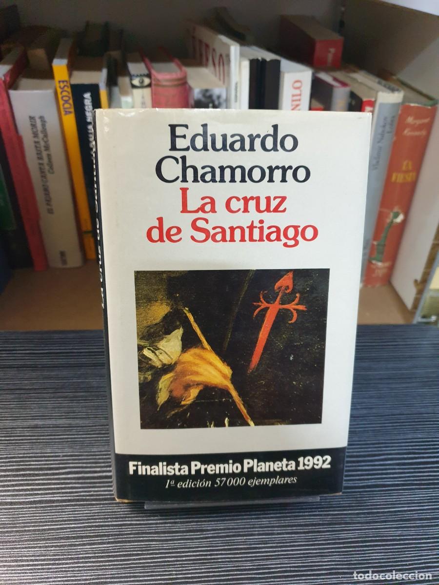 Libros: La Cruz de Santiago Eduardo Chamorro Planeta - Foto 1