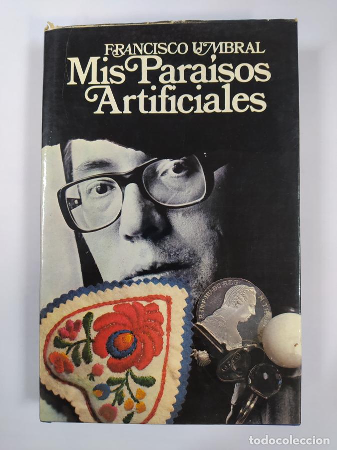 Libros: Mis Para&iacute;sos Artificiales. - Francisco Umbral. TDK367 - Foto 1