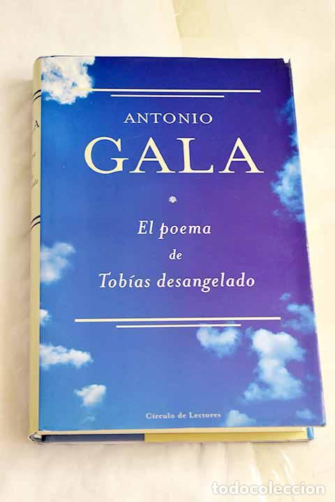 Libros: El poema de Tob&iacute;as desangelado.- Gala, Antonio