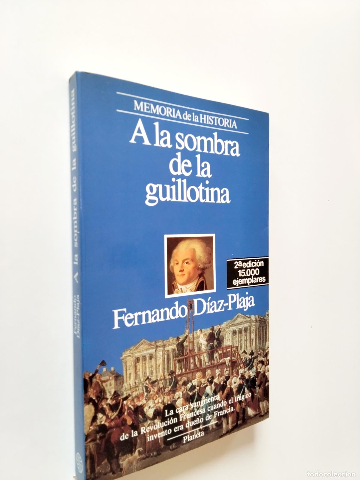 Libros: Fernando D&iacute;az-Plaja - A la sombra de la guillotina - Foto 1