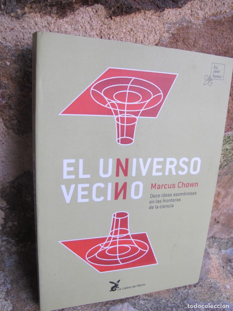 Libros: EL UNIVERSO VECINO. MARCUS CHOWN. LA LIEBRE DE MARZO - Foto 1