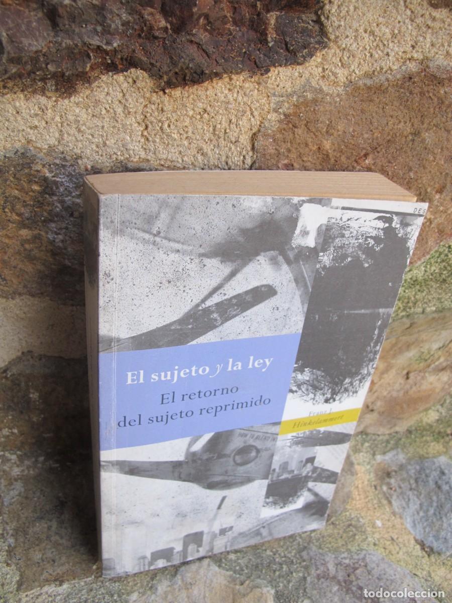 books: EL SUJETO Y LA LEY. EL RETORNO DEL SUJETO REPRIMIDO. FRANZ HINKELAMMERT