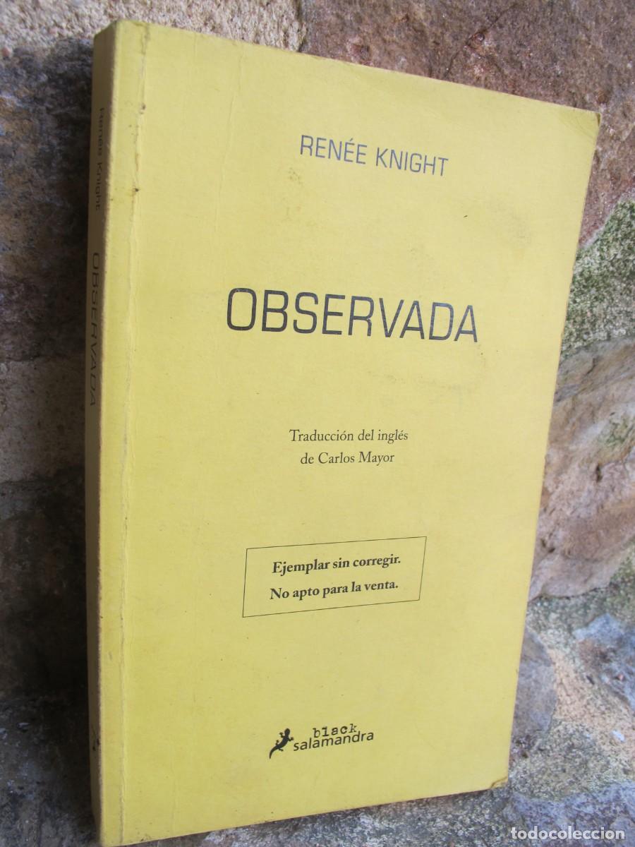 Libros: OBSERVADA. RENEE KNIGHT. EJEMPLAR SIN CORREGIR. BLACK SALAMANDRA - Foto 1