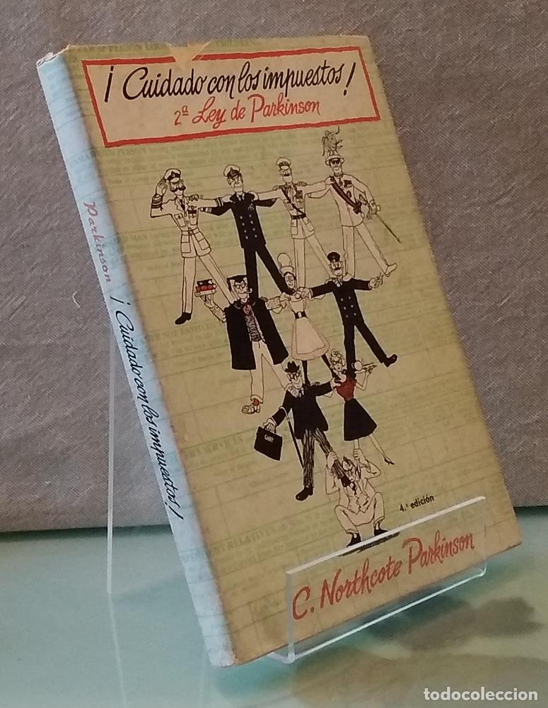 Livres: Cuidado con los impuestos. 2&ordf; ley de Parkinson - C. Northcote Parkinson