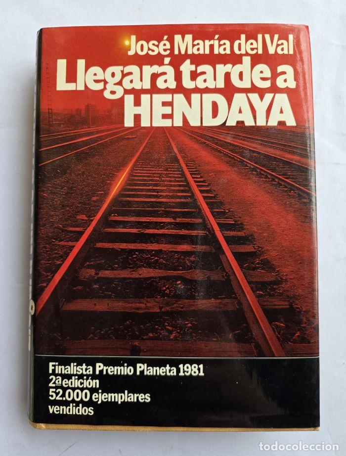 Libros: LLEGARA? TARDE A HENDAYA - Jos&eacute; Mar&iacute;a del Val - Foto 1
