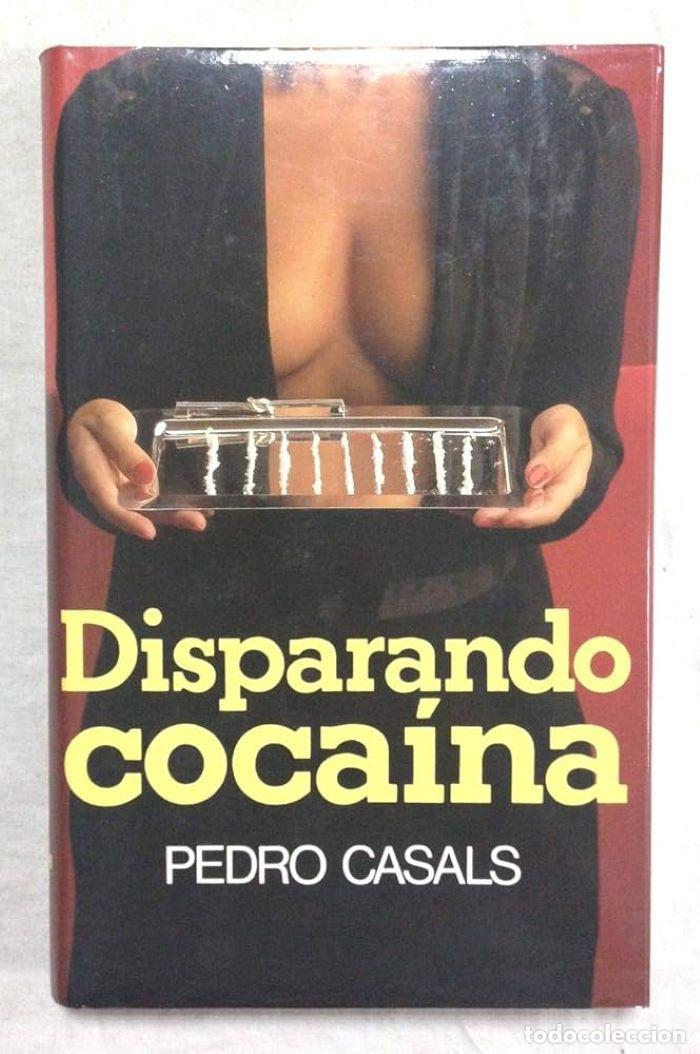 Libros: DISPARANDO COCA&Iacute;NA - Pedro Casals Aldama - Foto 1