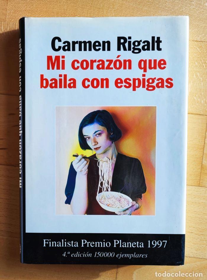 Libros: MI CORAZ&Oacute;N QUE BAILA CON ESPIGAS - Carmen Rigalt - Foto 1
