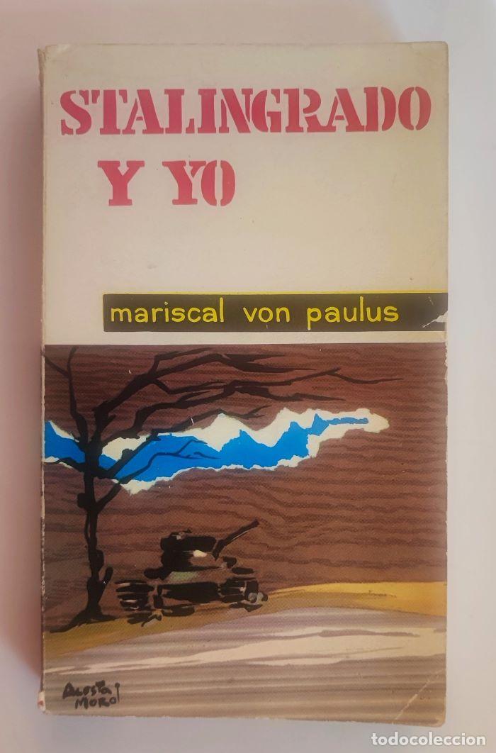 Libros: STALINGRADO Y YO - Friedrich Paulus; Walter G&uuml;rlitz - Foto 1