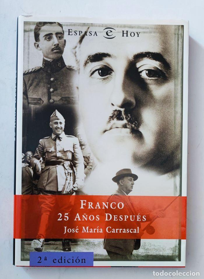 Libros: FRANCO 25 A&Ntilde;OS DESPU&Eacute;S - Jos&eacute; Mar&iacute;a Carrascal - Foto 1