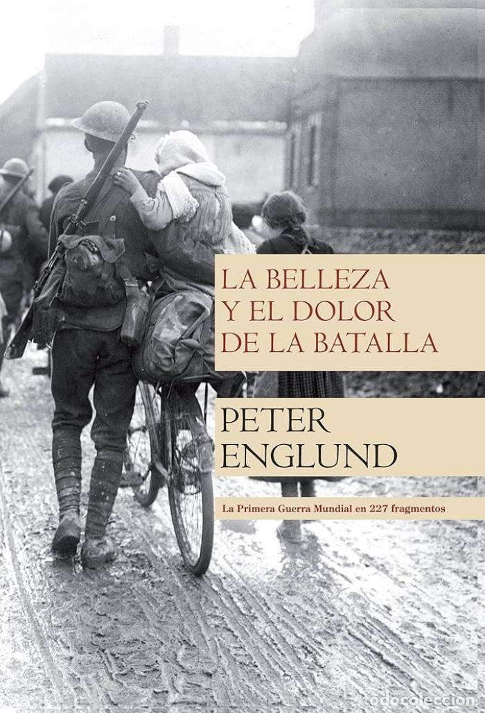 Libros: LA BELLEZA Y EL DOLOR DE LA BATALLA - Peter Englund - Foto 1