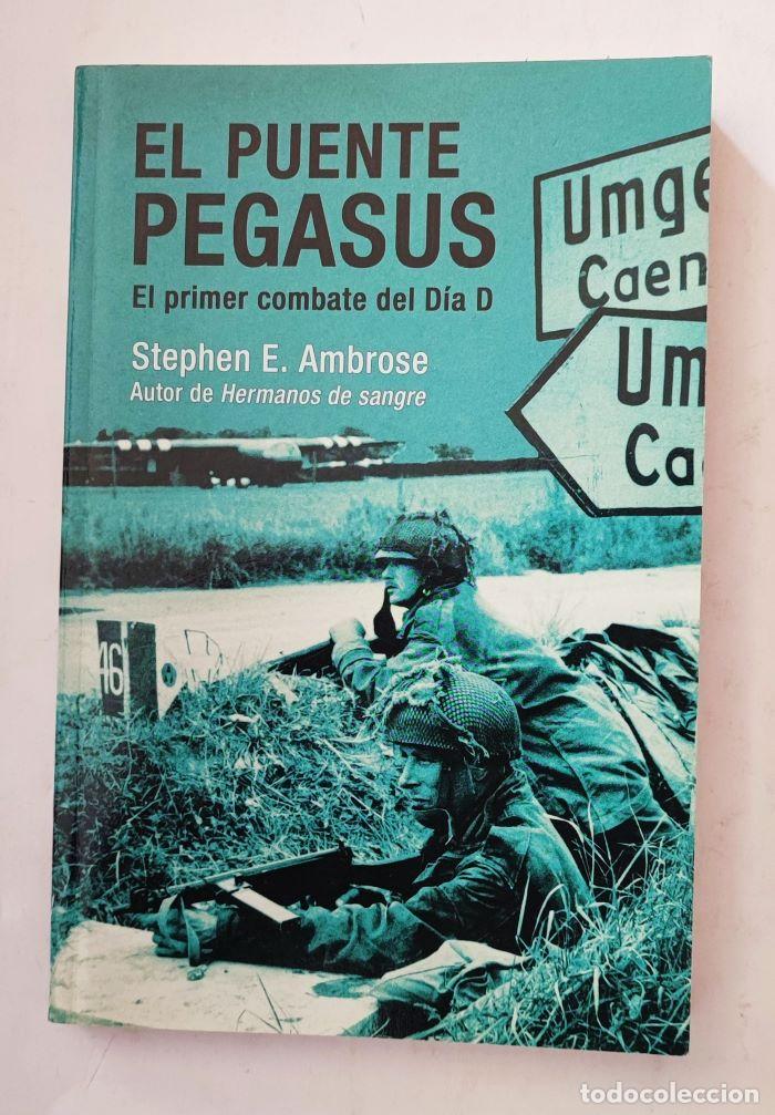 Libros: EL PUENTE PEGASUS - Stephen E. Ambrose - Foto 1