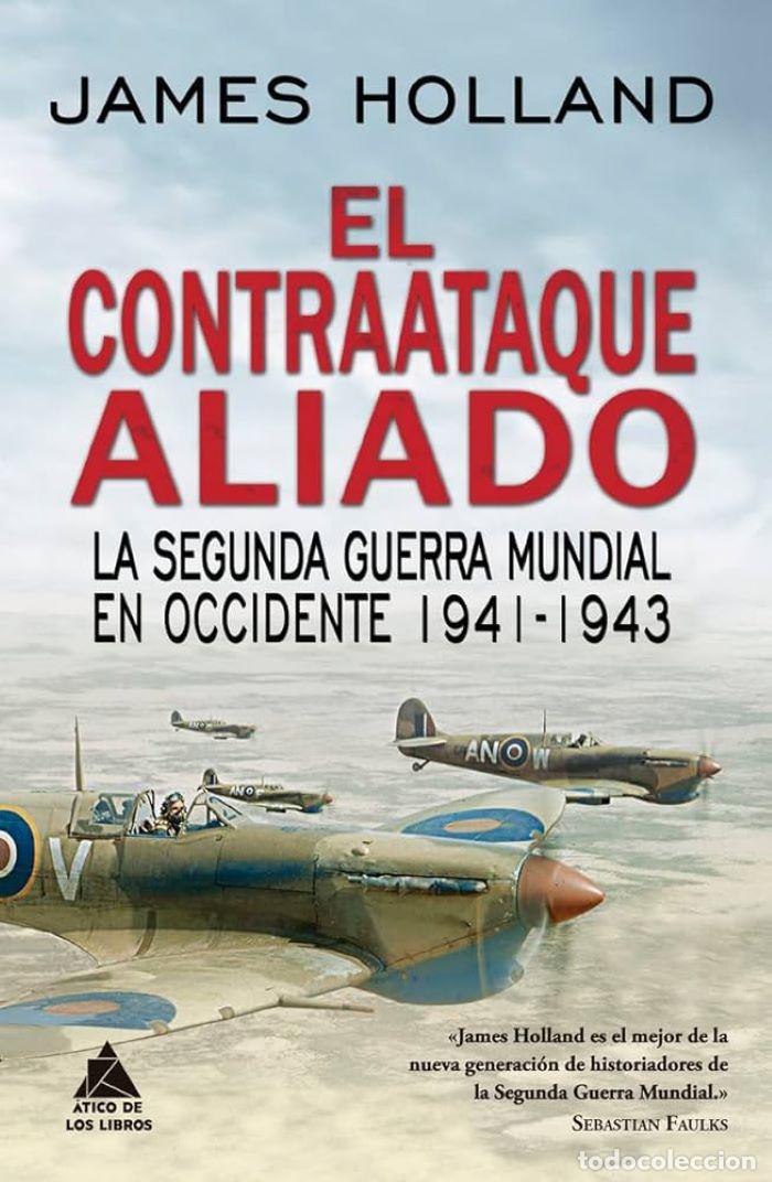 Libros: EL CONTRAATAQUE ALIADO - James Holland - Foto 1