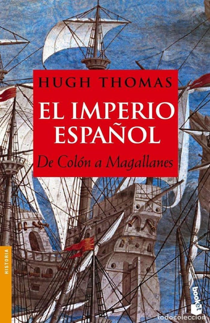 Libros: EL IMPERIO ESPA&Ntilde;OL DE COL&Oacute;N A MAGALLANES - Hugh Thomas - Foto 1